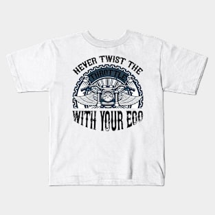 Never Twist the throttle with your ego T Shirt For Women Men Kids T-Shirt